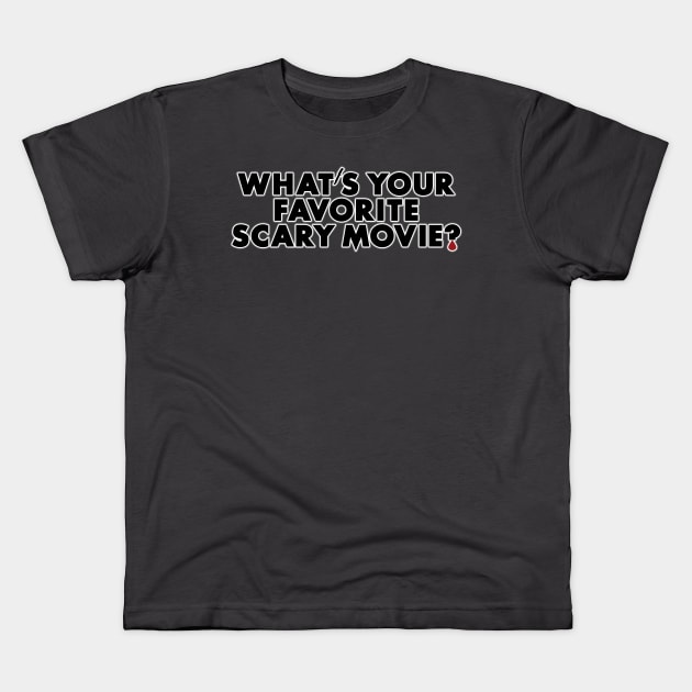 What's Your Favorite Scary Movie? Kids T-Shirt by ATBPublishing